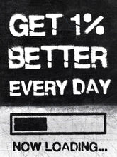 Load image into Gallery viewer, Get 1% Better Every Day IKONICK Original