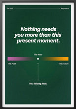 Load image into Gallery viewer, Nothing Needs You More Than This Present Moment Bre Maughan