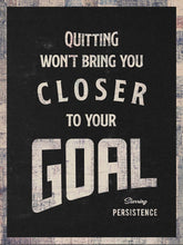 Load image into Gallery viewer, Quitting Won’t Bring You Closer To Your Goal Daymond John