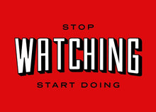 Load image into Gallery viewer, Stop Watching IKONICK Original