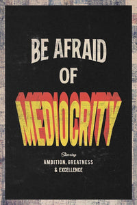 Be Afraid Of Mediocrity Daymond John 