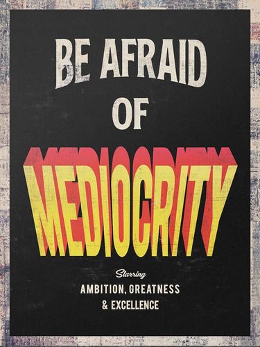 Be Afraid Of Mediocrity Daymond John 