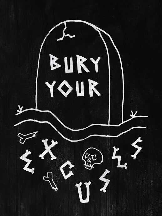 Bury Your Excuses For Those Who Sin 