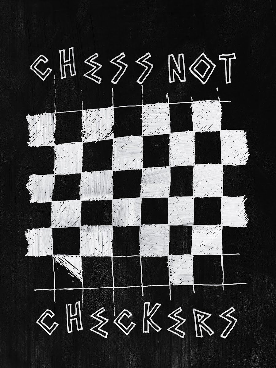 Chess Not Checkers For Those Who Sin 