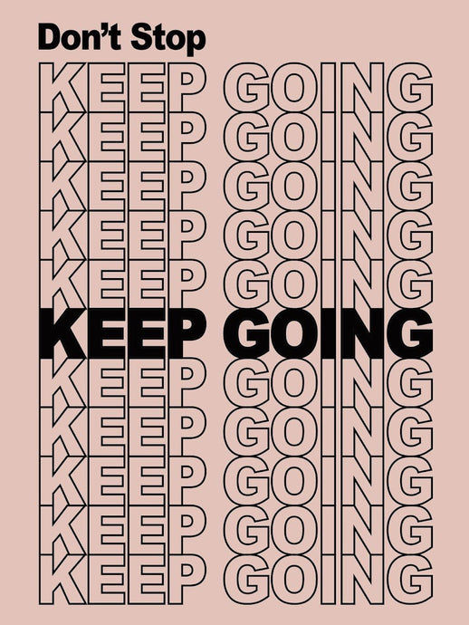 Don't Stop Keep Going IKONICK Original 