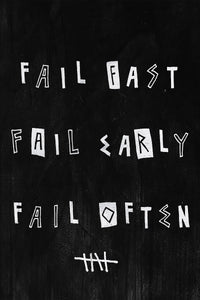 Fail Fast. Fail Early. Fail Often. For Those Who Sin 