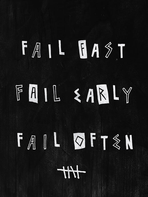 Fail Fast. Fail Early. Fail Often. For Those Who Sin 