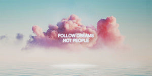 Follow Your Dreams IKONICK Original 