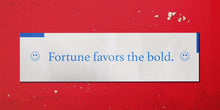 Load image into Gallery viewer, Fortune Favors The Bold IKONICK Original 