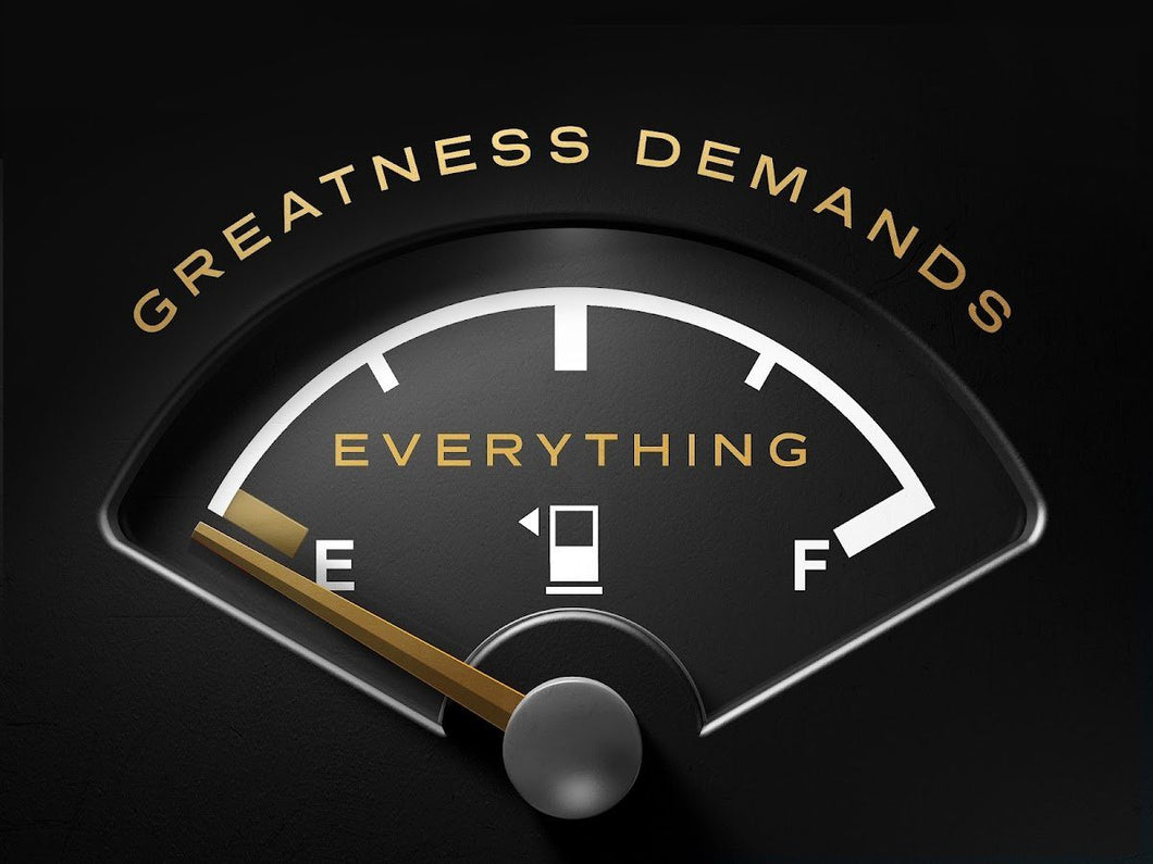 Greatness Demands Everything IKONICK Original 