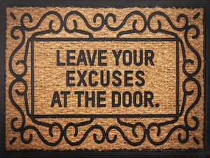 Leave Your Excuses At The Door IKONICK Original 