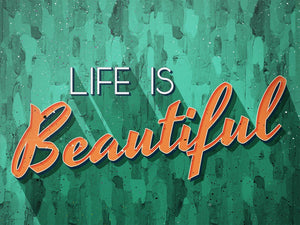 Life Is Beautiful IKONICK Original 