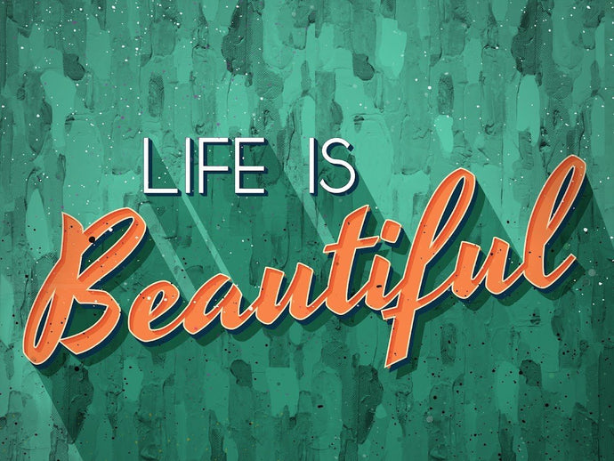 Life Is Beautiful IKONICK Original 