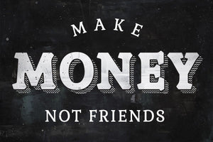 Make Money Not Friends IKONICK Original 