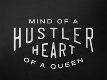 Load image into Gallery viewer, Mind Of A Hustler. Heart Of A Queen. IKONICK Original 