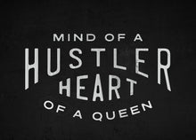 Load image into Gallery viewer, Mind Of A Hustler. Heart Of A Queen. IKONICK Original 