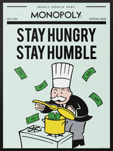 Load image into Gallery viewer, Monopoly - Stay Hungry, Stay Humble. Monopoly 