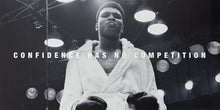 Load image into Gallery viewer, Muhammad Ali - Confidence Has No Competition Muhammad Ali 