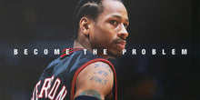 Load image into Gallery viewer, NBA - Become The Problem - Allen Iverson NBA Legends 