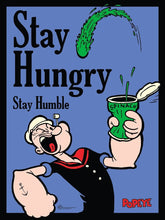 Load image into Gallery viewer, Popeye - Stay Hungry. Stay Humble. Popeye 