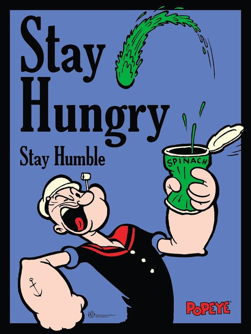 Popeye - Stay Hungry. Stay Humble. Popeye 