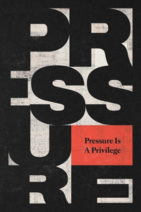 Pressure Is a Privilege Mat Fraser 