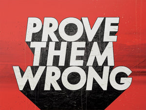 Prove Them Wrong IKONICK Original 