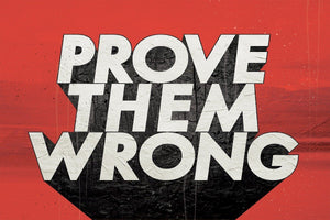 Prove Them Wrong IKONICK Original 