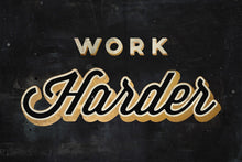 Load image into Gallery viewer, Work Harder Vintage Sign IKONICK Original 